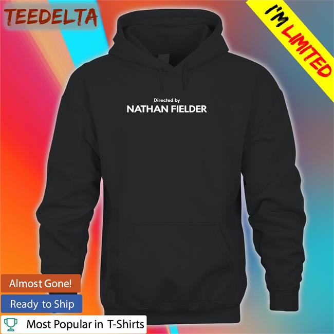 Directed By Nathan Fielder Sweatshirt Menforfieider Store