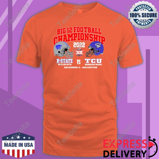 Official Big 12 Football Championship 2022 Tcu Horned Frogs Vs K State Wildcats Shirts