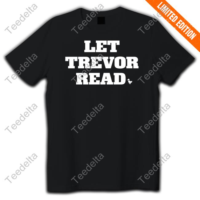 Tamedbyhockey Let Trevor Read Shirt, T Shirt, Hoodie, Sweater, Long Sleeve T-Shirt And Tank Top