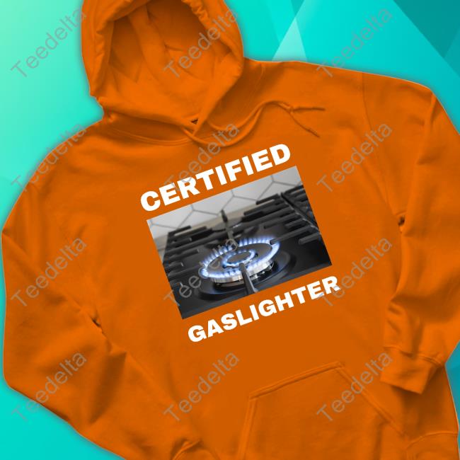 Bruhtees Certified Gaslighter Hoodie Bruhtees Certified Gaslighter Hooded Sweatshirt