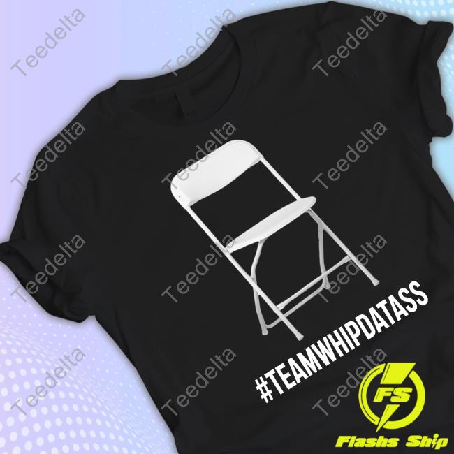 Teamwhipdatass Shirts