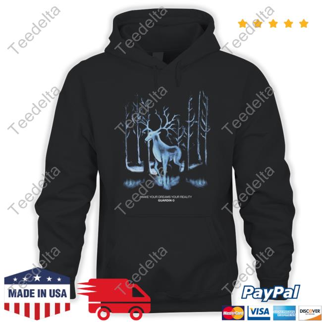 Guardin Make Your Dreams Your Reality Shirt