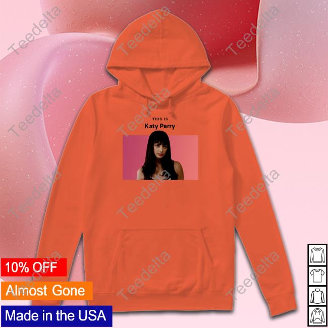 Goofyahhtees Store This Is Katy Perry T Shirt Jane Margolis