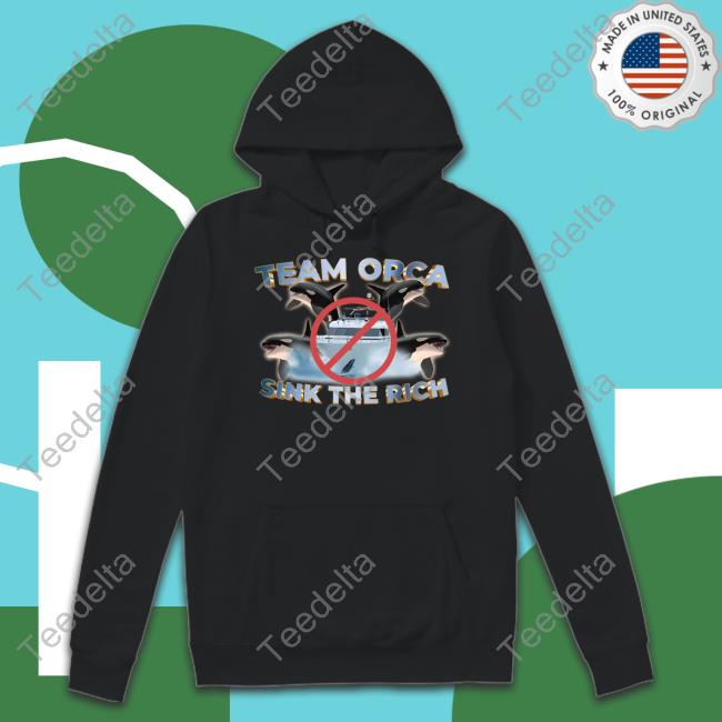 Gotfunny Team Orca Sink The Rich Shirts