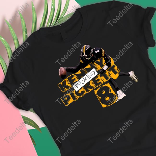 Coach Mike Tomlin Kenny Fucking Pickett 8 Shirt Sweatshirt