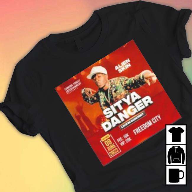 Alien Skin Sitya Danger Live In Concert shirt