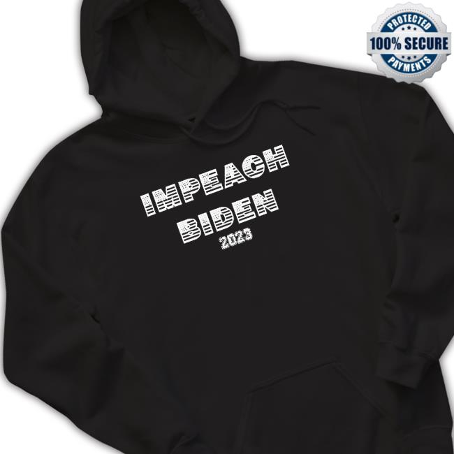 Official Impeach Joe Biden 2023 shirt, hoodie, tank top, sweater and long sleeve t-shirt Official Impeach Joe Biden 2023 Shirt