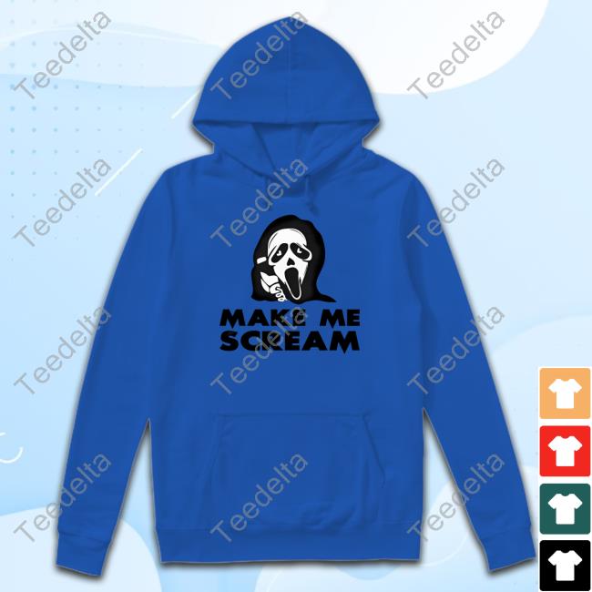Self Proclaimed Store Ghostface Make Me Scream Hoodie Self Proclaimed Store Ghostface Make Me Scream Tee Shirt
