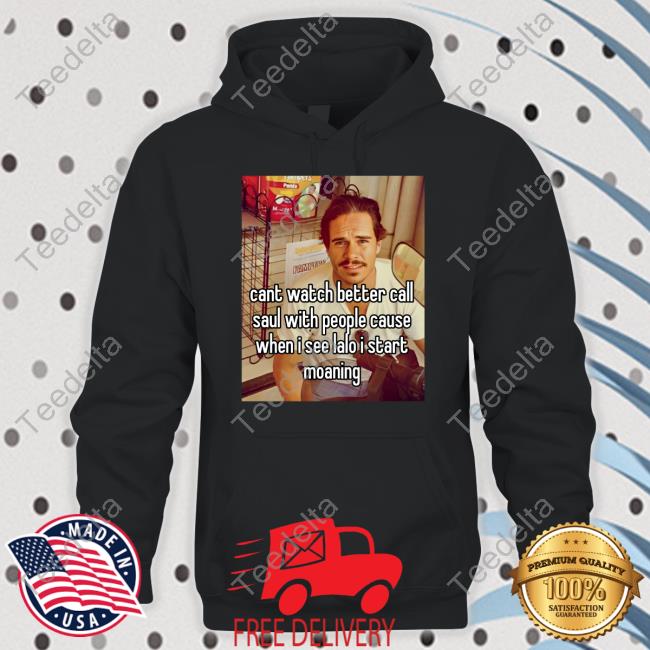 Hendriechloe Cant Watch Better Call Saul With People Cause T Shirt