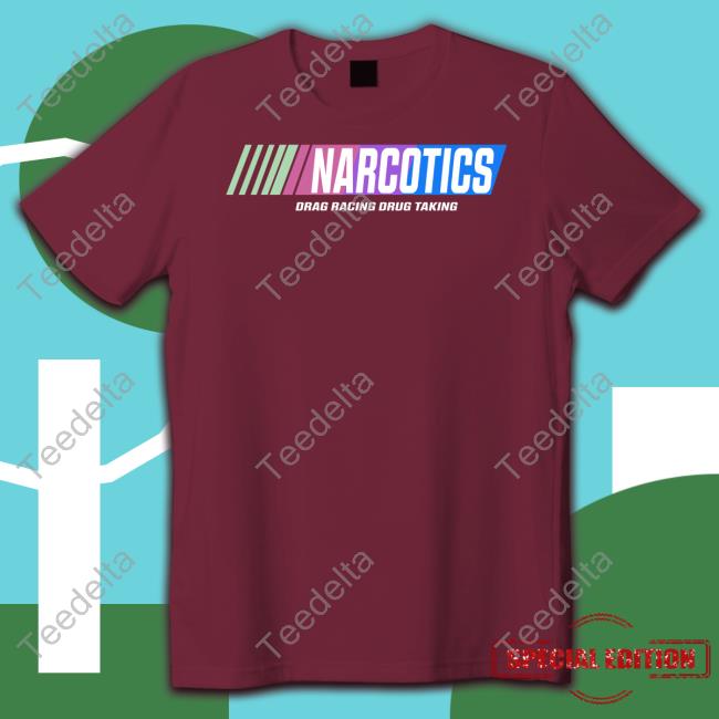 Narcotics Drag Racing Drug Taking T Shirts