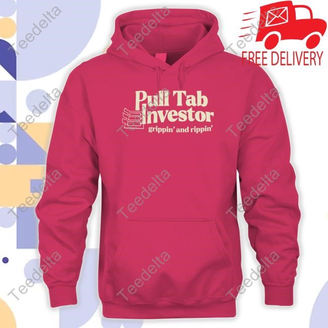 Pull Tab Investor Grippin' And Rippin' T Shirt Ohhyoubetcha