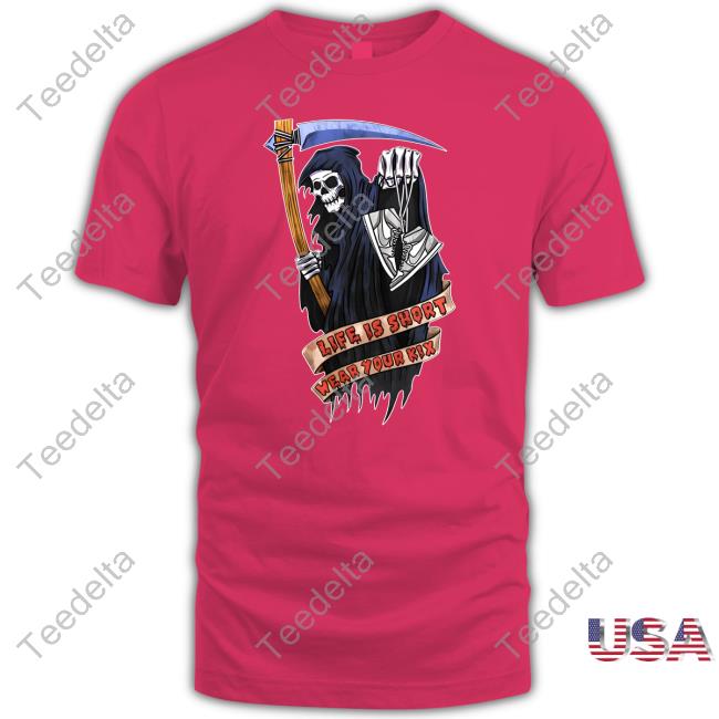 Kixnkarbs Life Is Short Wear Your Kix T-Shirt