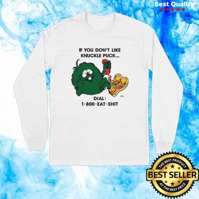 Knucklepuckil Merch Eat Shit Hoodie Sweatshirt