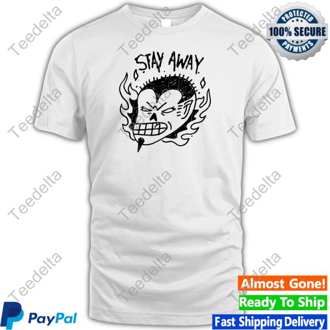 Imalreadydead Stay Away New Shirt