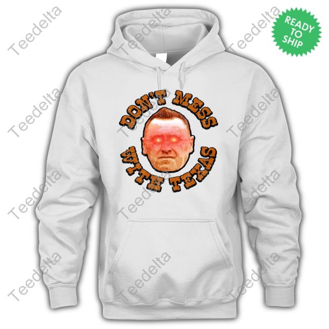 Bslonghorn Don’T Mess With Texas Hoodie