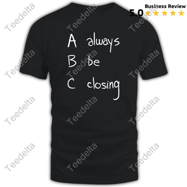 Always Be Closing Hoodie