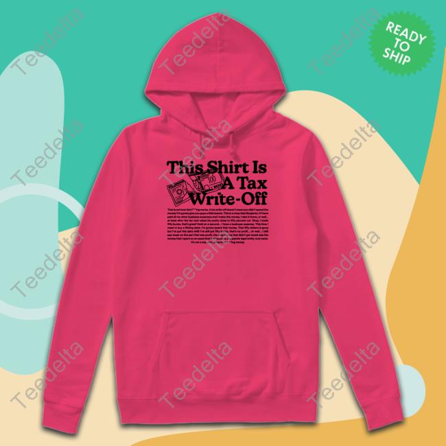 This Shirt Is A Tax Write-Off Shirt Lttstore Tax Write-Off