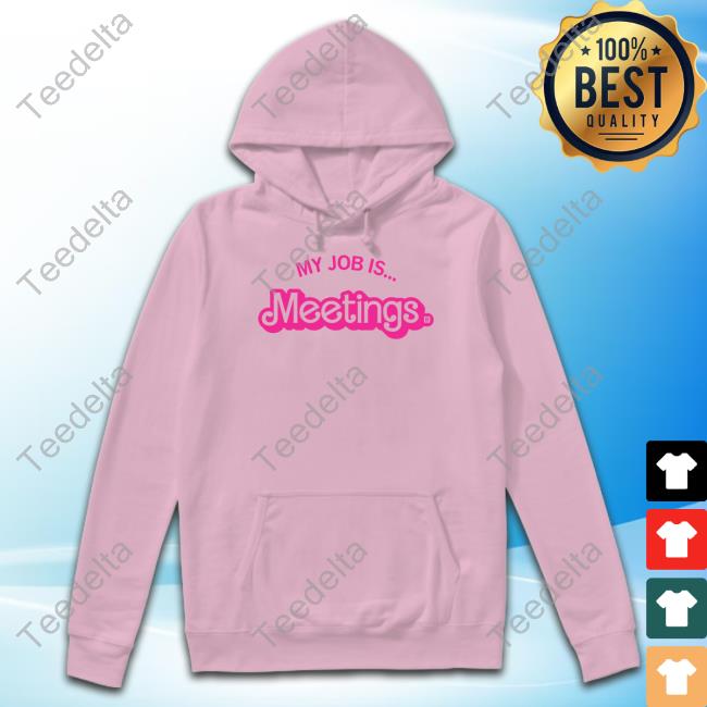 Raygunsite Barbie My Job Is Meetings New Shirt