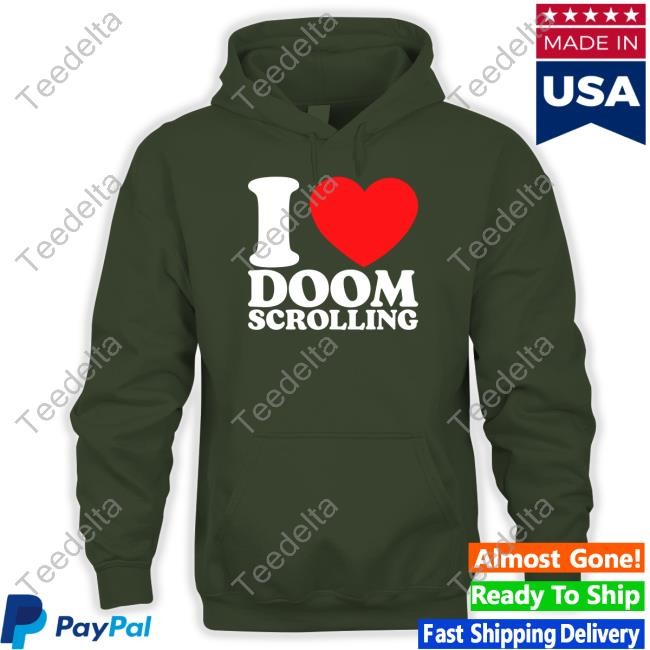 Shopillegalshirts I Love Doom Scrolling T Shirt