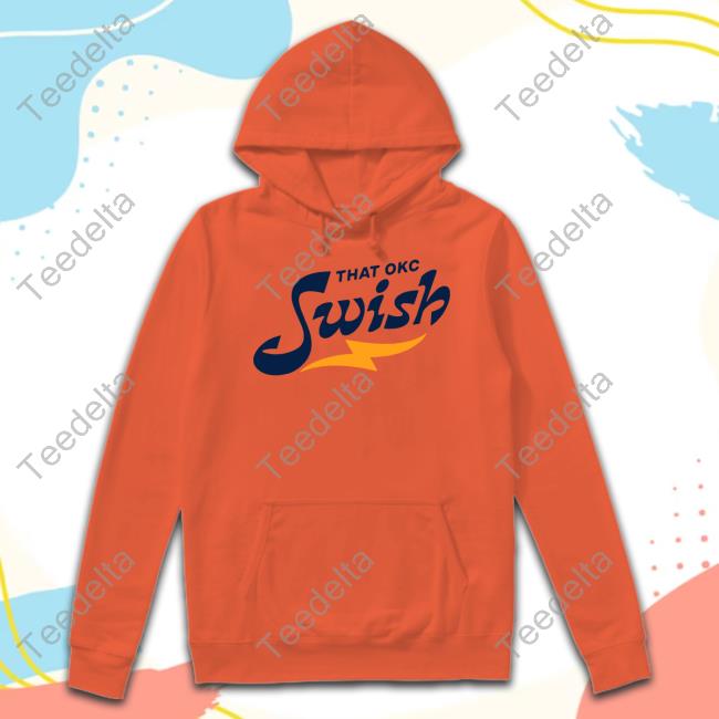That Okc Swish Shirts Oklahomashirtcompany