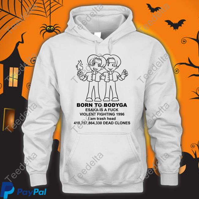Nikodals Born To Bodyga Esaka Is A Fuck Violent Fighting 1996 Sweatshirt
