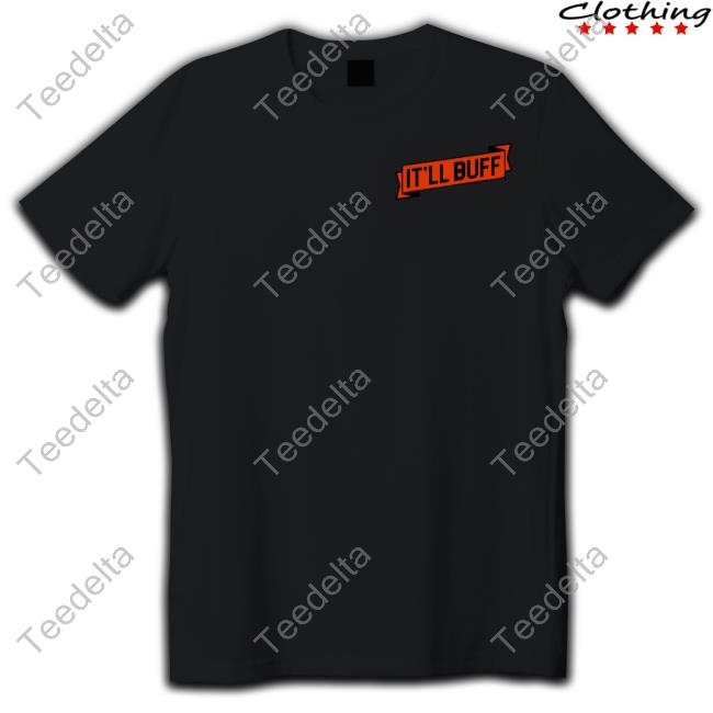 Braydon Price.Com Braydon Price It’Ll Buff Official Tee Shirt