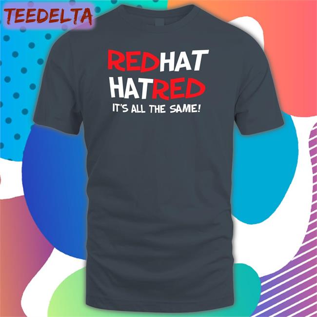 Rb Rbisrb Red Hat Hat Red It's All The Same Shirts