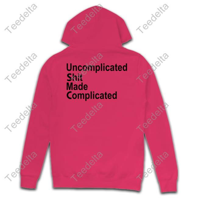 Uncomplicated Shit Made Complicated T Shirt F'n Boot