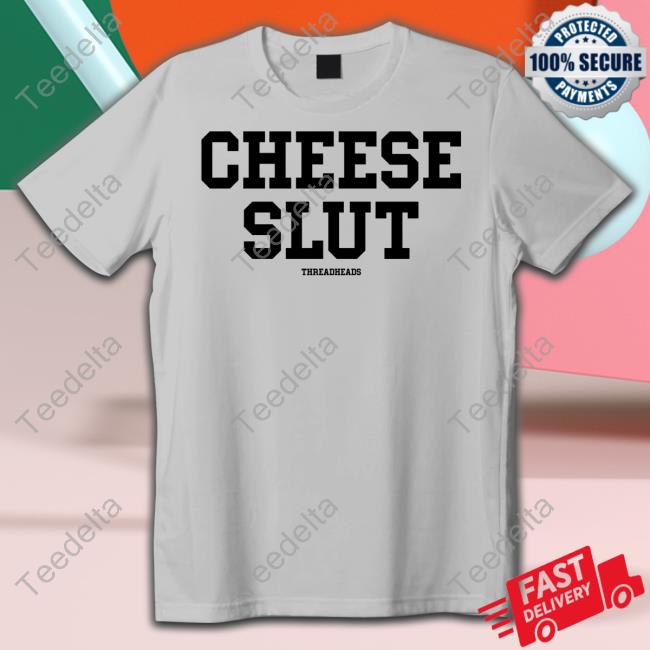 Cheese Slut Threadheads Sweatshirt