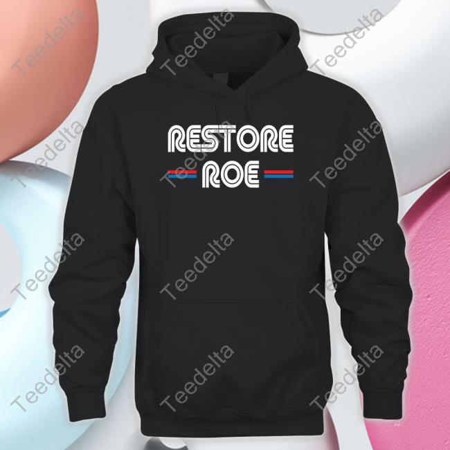 Restore Roe T Shirts