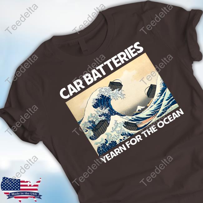 Car Batteries Yearn For The Ocean Black New Shirt