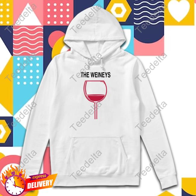 Official The Weineys shirt, hoodie, tank top, sweater and long sleeve t-shirt