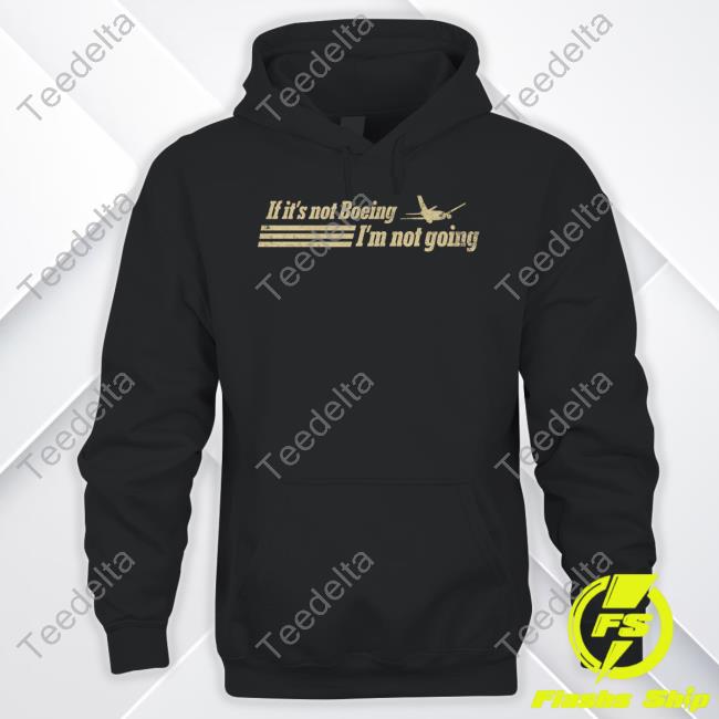 Aged Like Milk If It's Not Boeing Plane I'm Not Going Tee Shirt