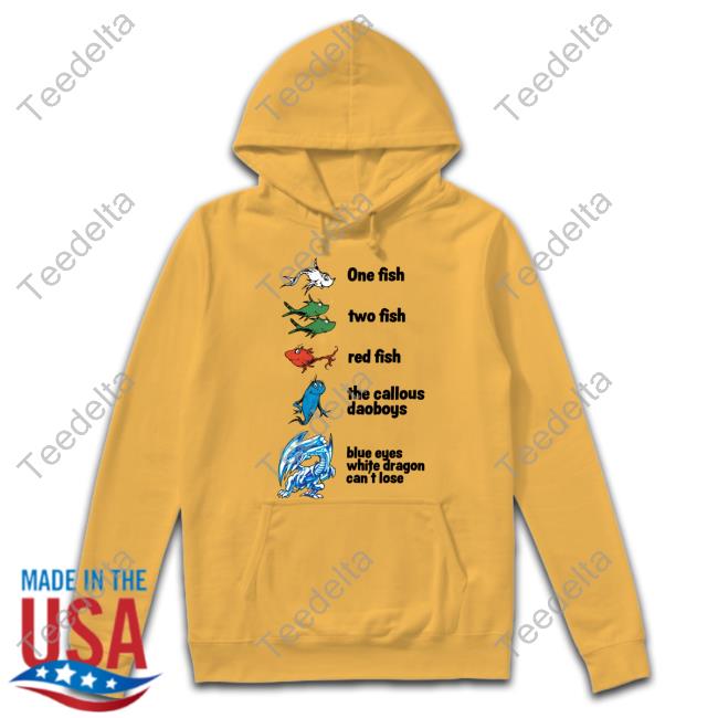 The Callous Daoboys One Fish Two Fish Red Fish The Callous Daoboys Blue Eyes White Dragon Can't Lose Hoodie