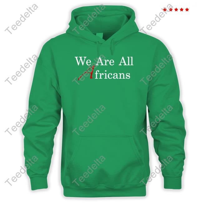 We Are All Africans T Shirt