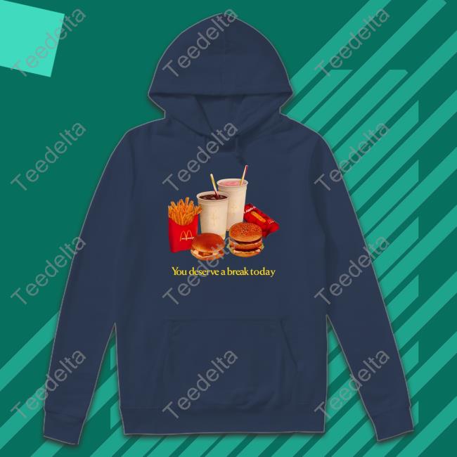 Tobydni You Deserve A Break Today Shirt Tobydni You Deserve A Break Today Shirt