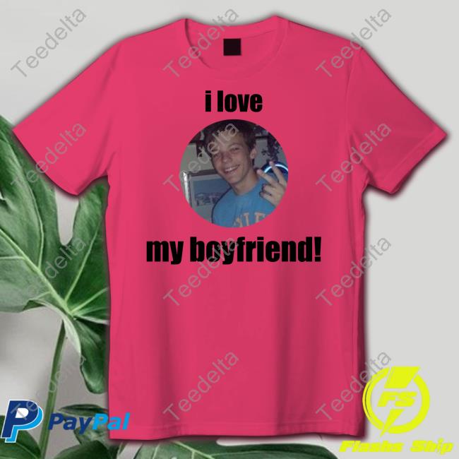 I Love My Boyfriend Louis Tomlinson T Shirt Ava Grillo Louis Tomlinson I Love My Boyfriend T Shirt