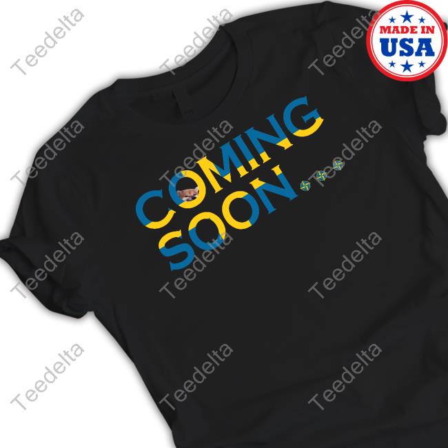 Nafo-Ofan Store Nafo Coming Soon Shirts