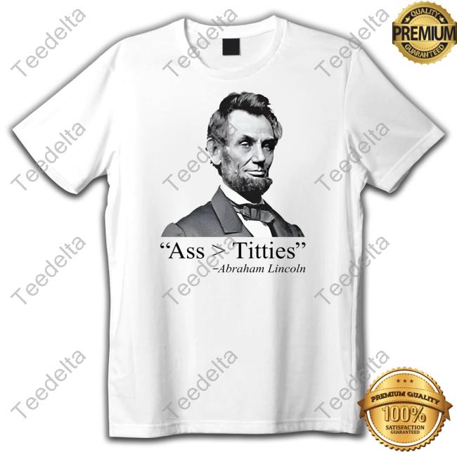 Official Ass > Titties Abraham Lincoln Hooded Sweatshirt Dippytees Merch