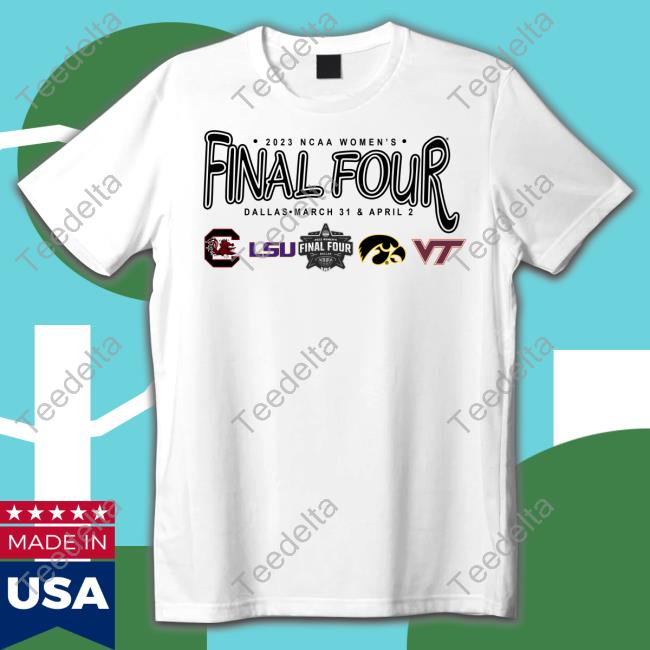 2023 Ncaa Women’S Final Four Dallas March 31 And April 2 T-Shirt, Hoodie, Tank Top, Sweater And Long Sleeve T-Shirt