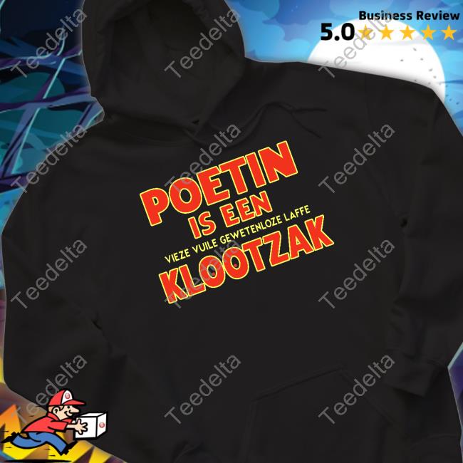 Bennie Jolink Poetin Is Een Vieze Vuile Gewetenloze Laffe Klootzak Shirt, T Shirt, Hoodie, Sweater, Long Sleeve T-Shirt And Tank Top