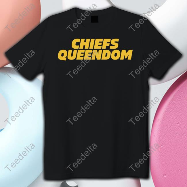 Chiefs Queendom Hoodie Sweatshirt Coachjb Store Chiefs Queendom Tee Shirt