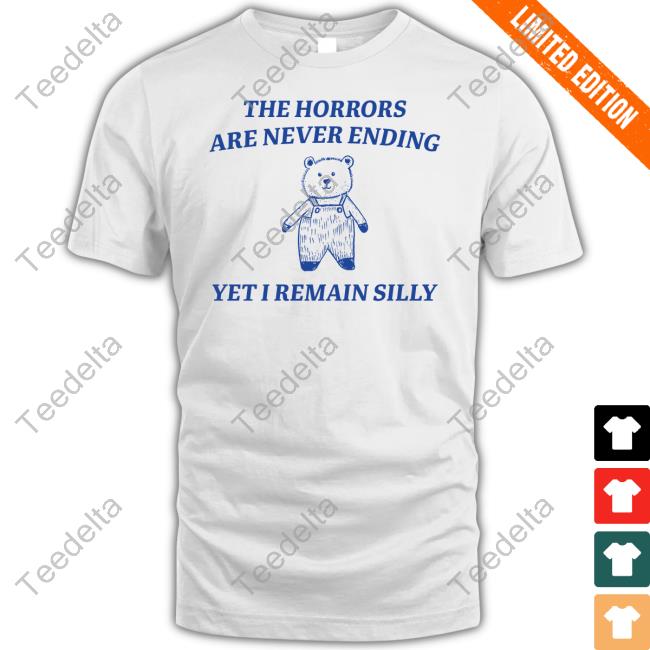 The Horrors Are Never Ending Yet I Remain Silly Hoodie Sweatshirt