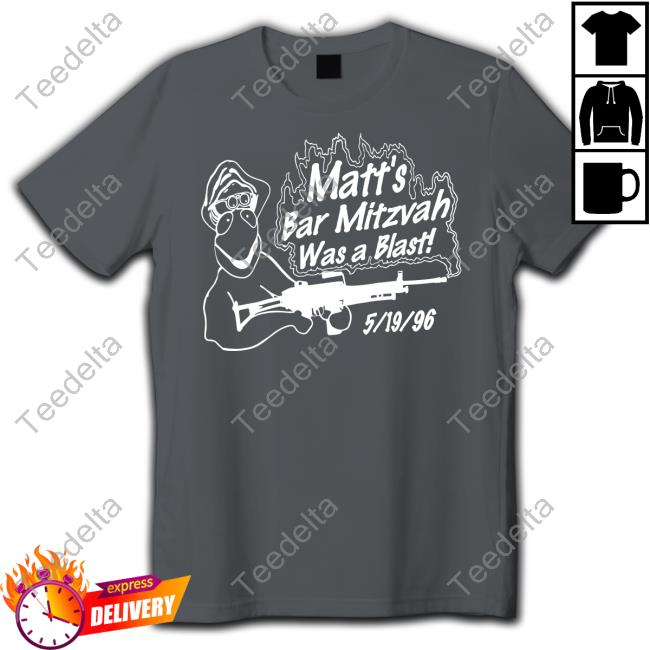 Disturbingshirt Matt's Bar Mitzvah Was A Blast Shirt Matt's Bar Mitzvah Was A Blast Sweatshirt