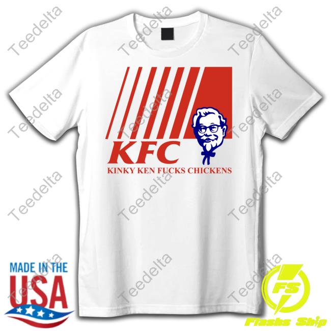 Shirts With Threatening Auras KFC Kinky Ken Fucks Chickens Shirt