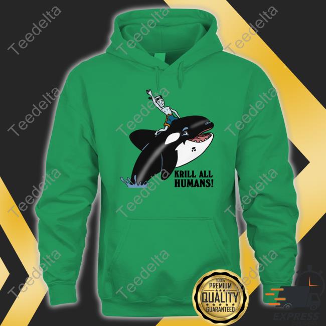 Krill All Humans Shirts