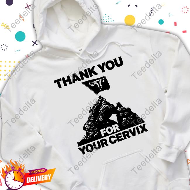 Thegoodshirts Merch Thank You For Your Cervix Shirts