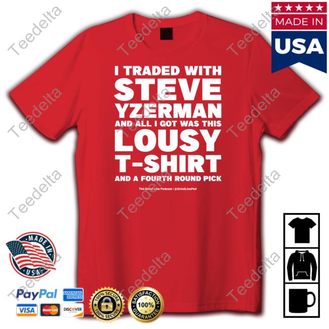 I Traded With Steve Yzerman And All I Got Was This Lousy Hoodie The Grind Line Podcast