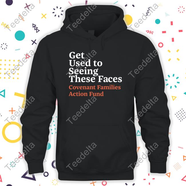Wkrn Get Used To Seeing These Faces Covenant Families Action Fund Classic Shirt