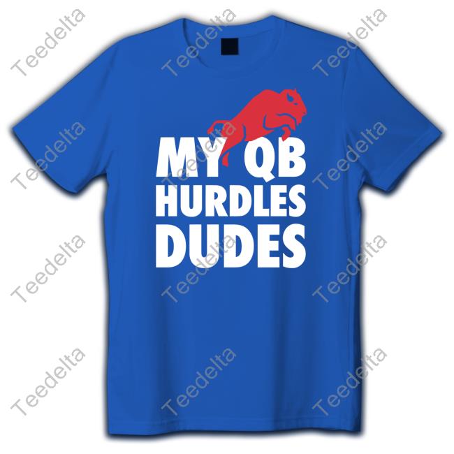 26 Shirts Merch My Qb Hurdles Dudes Tee Shirts Billsmafia